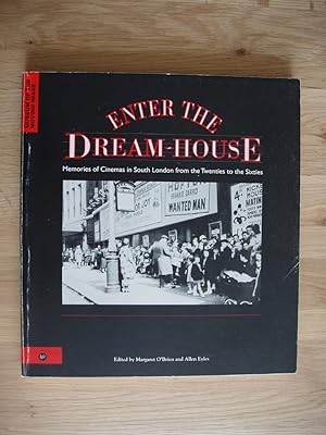 Enter the Dream-House - Memories of Cinemas in South London from the Twenties to the Sixties