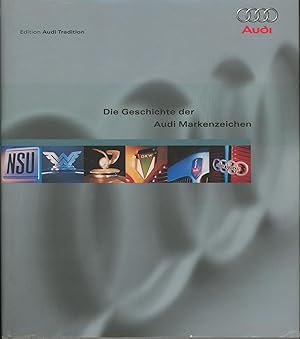 Bild des Verkufers fr Die Geschichte der Audi-Markenzeichen,Edition Audi-Tradition, zum Verkauf von Antiquariat Kastanienhof