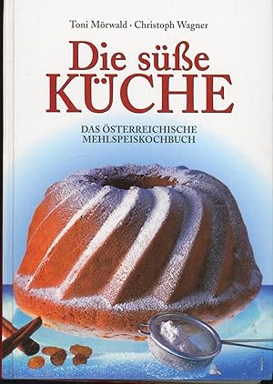 Bild des Verkufers fr Die se Kche,Das sterreichische Mehlspeiskochbuch" zum Verkauf von Antiquariat Kastanienhof