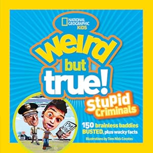 Bild des Verkufers fr Weird But True: Stupid Criminals: 100 Brainless Baddies Busted, Plus Wacky Facts (Paperback or Softback) zum Verkauf von BargainBookStores