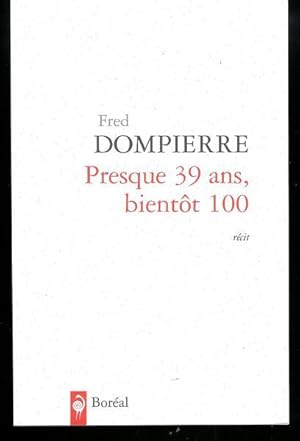 Presque 39 ans, bientôt 100