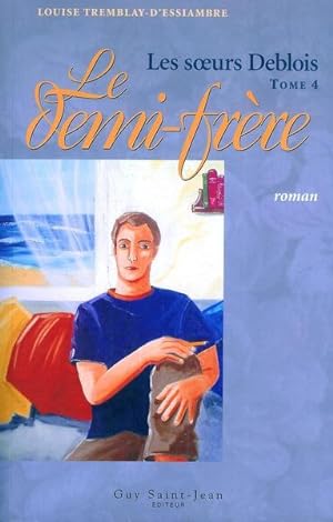 Seller image for Les soeurs Deblois, Tome 4 : Le demi-frre for sale by Livres Norrois