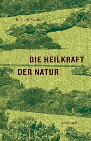 Bild des Verkufers fr Die Heilkraft der Natur zum Verkauf von BuchWeltWeit Ludwig Meier e.K.
