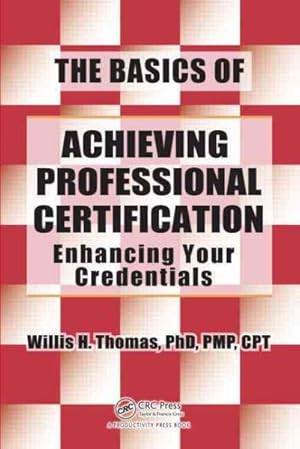 Seller image for Basics of Achieving Professional Certification : Enhancing Your Credentials for sale by GreatBookPrices