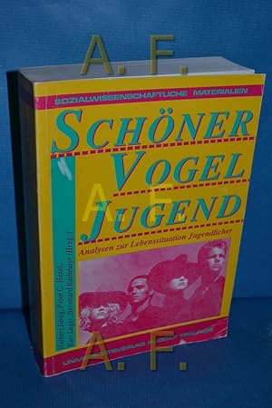 Bild des Verkufers fr Schner Vogel Jugend : Analysen zur Lebenssituation Jugendlicher. Sozialwissenschaftliche Materialien Bd. 20 zum Verkauf von Antiquarische Fundgrube e.U.