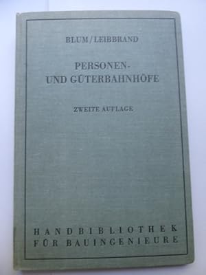 Seller image for Personen- und Gterbahnhfe. Zweite neubearbeitet Auflage von Dr.-Ing. habil. Kurt Leibbrand. Mit 291 Abbildungen. Handbibliothek fr Bauingenieure. Ein Hand- und Nachschlagebuch fr Studium und Praxis. for sale by Antiquariat Heinzelmnnchen