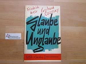 Bild des Verkufers fr Glaube und Unglaube : Ein Briefwechsel. Friedrich Heer ; Gerhard Szczesny / List-Bcher ; 143 zum Verkauf von Antiquariat im Kaiserviertel | Wimbauer Buchversand