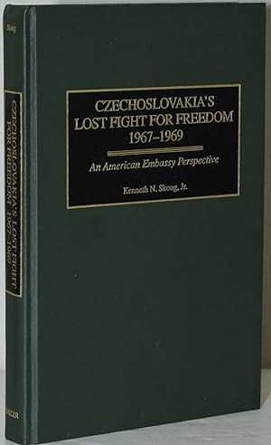 Bild des Verkufers fr CZECHOSLOVAKIA'S LOST FIGHT FOR FREEDOM, 1967-1969. AN AMERICAN EMBASSY PERSPECTIVE zum Verkauf von BLACK SWAN BOOKS, INC., ABAA, ILAB