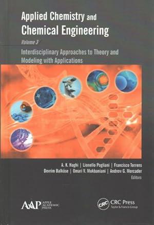 Immagine del venditore per Applied Chemistry and Chemical Engineering : Interdisciplinary Approaches to Theory and Modeling with Applications venduto da GreatBookPrices