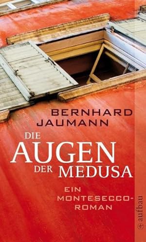 Die Augen der Medusa : ein Montesecco-Roman / Bernhard Jaumann