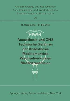 Anaesthesie und ZNS; Technische Gefahren der Anaesthesie [u.a.]. Beiträge zu den 3 Hauptthemen "A...