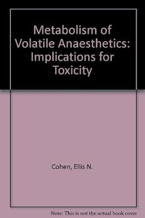 Metabolism of Volatile Anaesthetics: Implications for Toxicity