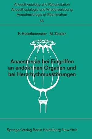 Anaesthesie bei Eingriffen an endokrinen Organen und bei Herzrhythmusstörungen: Beiträge zu den T...