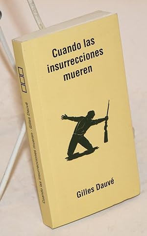 Image du vendeur pour Cuando las insurrecciones mueren mis en vente par Bolerium Books Inc.