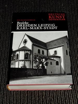 Deutsche Kunstdenkmäler - Ein Bildhandbuch: Bezirke Dresden, Leipzig, Karl-Marx-Stadt. Erläuterun...