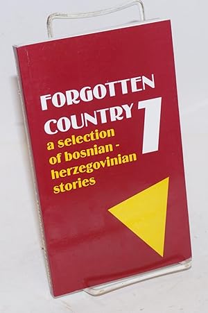 Forgotten Country 1: a selection of Bosnian-Herzegovinian stories