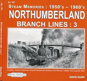 Seller image for Northumberland Branch Lines 3. (Alnwick-Wooler-Coldstream; Rothbury; etc.) Steam Memories 1950s - 1960s No 101 for sale by Barter Books Ltd