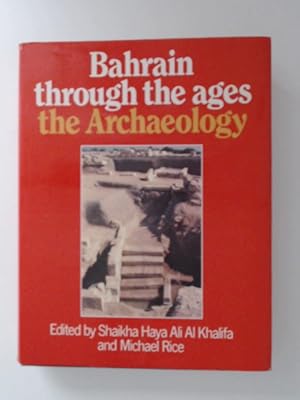 Bild des Verkufers fr Bahrain through the ages. The Archaeology. zum Verkauf von Wissenschaftliches Antiquariat Zorn