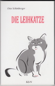 Bild des Verkufers fr Die Leihkatze oder wie man Katzen lieben lernt. Otto Schnberger zum Verkauf von Antiquariat ExLibris Erlach Eberhard Ott