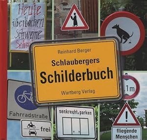 Bild des Verkufers fr Schlaubergers Schilderbuch. Reinhard Berger zum Verkauf von Schrmann und Kiewning GbR