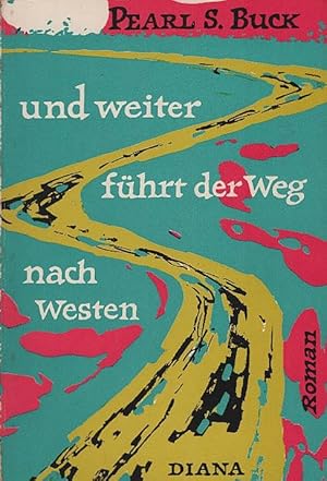 Immagine del venditore per Und weiter fhrt der Weg nach Westen : Roman. Ins Deutsche bertr. von Albert Frey venduto da Schrmann und Kiewning GbR