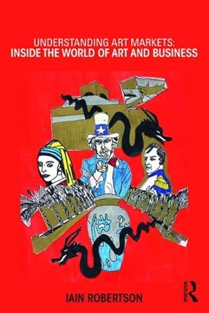 Immagine del venditore per Understanding Art Markets : Inside the world of art and business venduto da GreatBookPrices