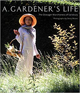 A Gardener's Life. The Dowager Marchioness of Salisbury.
