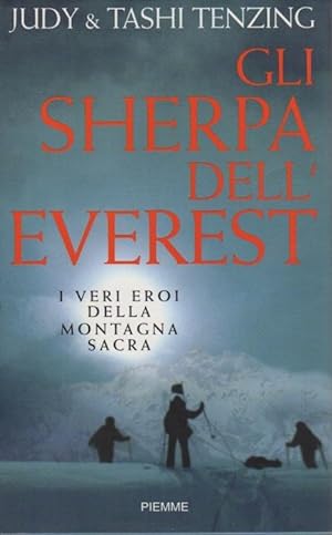Image du vendeur pour Gli sherpa dell'Everest: i veri eroi della montagna sacra. mis en vente par Studio Bibliografico Adige