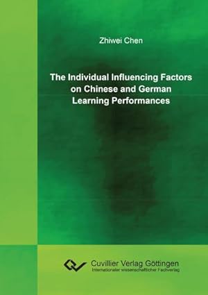 Immagine del venditore per The Individual Influencing Factors on Chinese and German Learning Performances venduto da AHA-BUCH GmbH