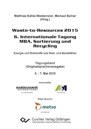 Immagine del venditore per Waste-to-Resources 2015. 6. Internationale Tagung MBA, Sortierung und Recycling venduto da AHA-BUCH GmbH