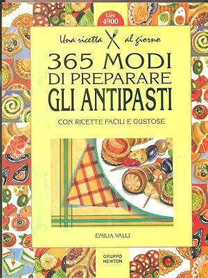 Bild des Verkufers fr 365 modi di preparare gli antipasti con ricette facili e gustose zum Verkauf von Librodifaccia