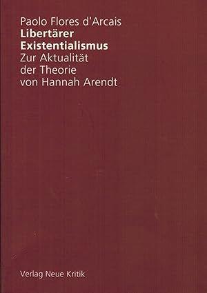 Bild des Verkufers fr Libertrer Existentialismus. Zur Aktualitt der Theorie von Hannah Arendt zum Verkauf von Paderbuch e.Kfm. Inh. Ralf R. Eichmann