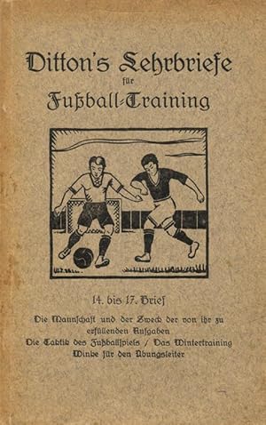 Bild des Verkufers fr Ditton's Lehrbriefe fr Fuball Training zur Ausbildung von Fuball-Experten und Spielern wie ganzen Mannschaften. zum Verkauf von AGON SportsWorld GmbH