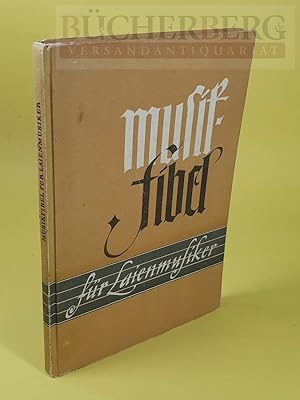 Musikfibel für Laienmusiker Musikgrundlehre. Die Instrumente. Die Gattung der Musik. Geshichte de...