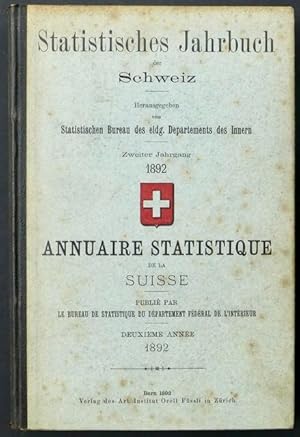 Imagen del vendedor de Statistisches Jahrbuch der Schweiz. Zweiter [2.] Jahrgang 1892 / Annuaire Statistique de la Suisse. Deuxime anne 1892. a la venta por Franz Khne Antiquariat und Kunsthandel