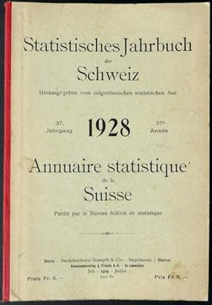 Imagen del vendedor de Statistisches Jahrbuch der Schweiz. 37. Jahrgang 1928 / Annuaire Statistique de la Suisse. 37e anne 1928. a la venta por Franz Khne Antiquariat und Kunsthandel