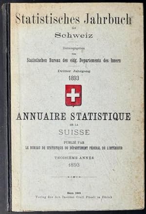 Imagen del vendedor de Statistisches Jahrbuch der Schweiz. Dritter [3.] Jahrgang 1893 / Annuaire Statistique de la Suisse. Troisime anne 1893. a la venta por Franz Khne Antiquariat und Kunsthandel