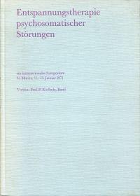 Imagen del vendedor de Entspannungstherapie psychosomatischer Strungen. Ein internationales Symposium, St. Moritz, 11. - 13. Januar 1971. Vorsitz: Prof. P. Kielholz, Basel. a la venta por Bcher Eule