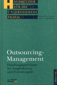 Imagen del vendedor de Outsourcing-Management. Handlungsspielrume bei Ausgliederung und Fremdvergabe. a la venta por Bcher Eule