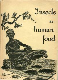 Seller image for Insects as human food. A chapter of the ecology of man. for sale by Bcher Eule