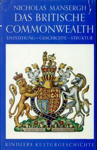 Bild des Verkufers fr Das britische Commonwealth. Entstehung, Geschichte, Struktur. zum Verkauf von Bcher Eule