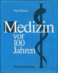 Seller image for Medizin vor 100 Jahren. for sale by Bcher Eule