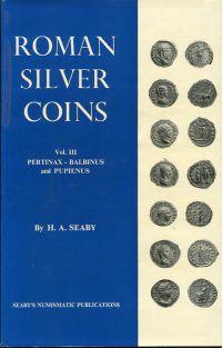 Roman Silver Coins. Vol. III: Pertinax-Balbinus and Pupienus. Arranged according to Cohen.