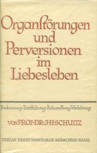 Bild des Verkufers fr Organstrungen und Perversionen im Liebesleben. Bedeutung, Entstehung, Behandlung, Verhtung. zum Verkauf von Bcher Eule