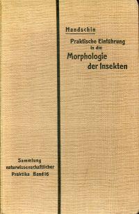 Immagine del venditore per Praktische Einfhrung in die Morphologie der Insekten. Ein Hilfsbuch f. Lehrer, Studierende u. Entomophile. venduto da Bcher Eule