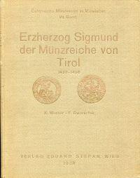 Seller image for Die grosse Mnzreform unter Erzherzog Sigmund von Tirol. Die ersten grossen Silber- und deutschen Bildnismnzen aus der Mnzsttte Hall im Inntal. Mit einer Ikonographie Erzherzog Sigmunds. for sale by Bcher Eule