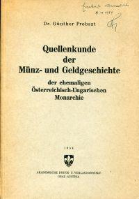 Quellenkunde der Münz- und Geldgeschichte der ehemaligen österreichisch-ungarischen Monarchie.