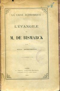 Seller image for La crise conomique. Lvangile de M. de Bismarck. for sale by Bcher Eule