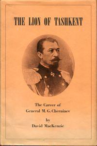 Seller image for The Lion of Tashkent. The Career of General M. G. Cherniaev. for sale by Bcher Eule