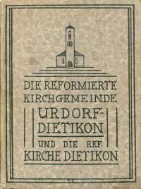 Seller image for Die reformierte Kirchgemeinde Urdorf-Dietikon und die ref. Kirche Dietikon. for sale by Bcher Eule